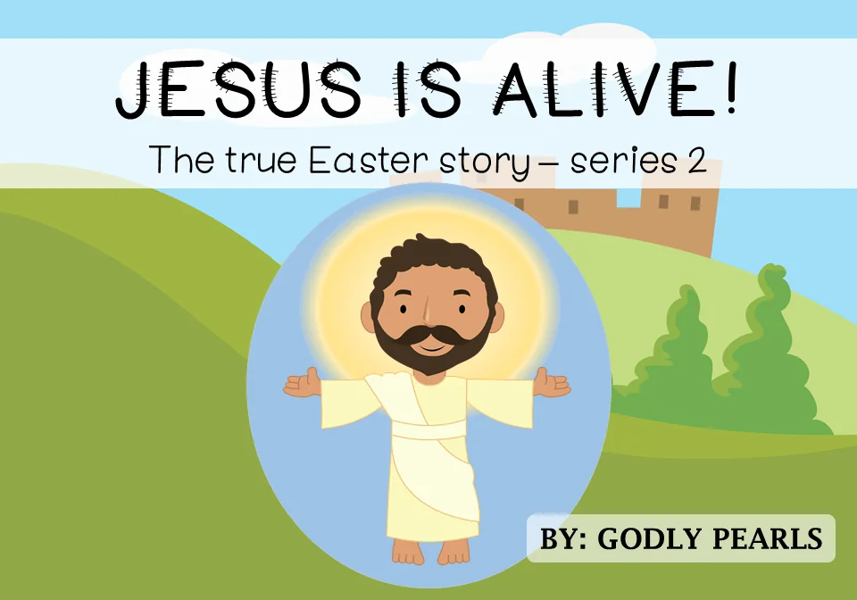 Jesus is alive – Easter story 2