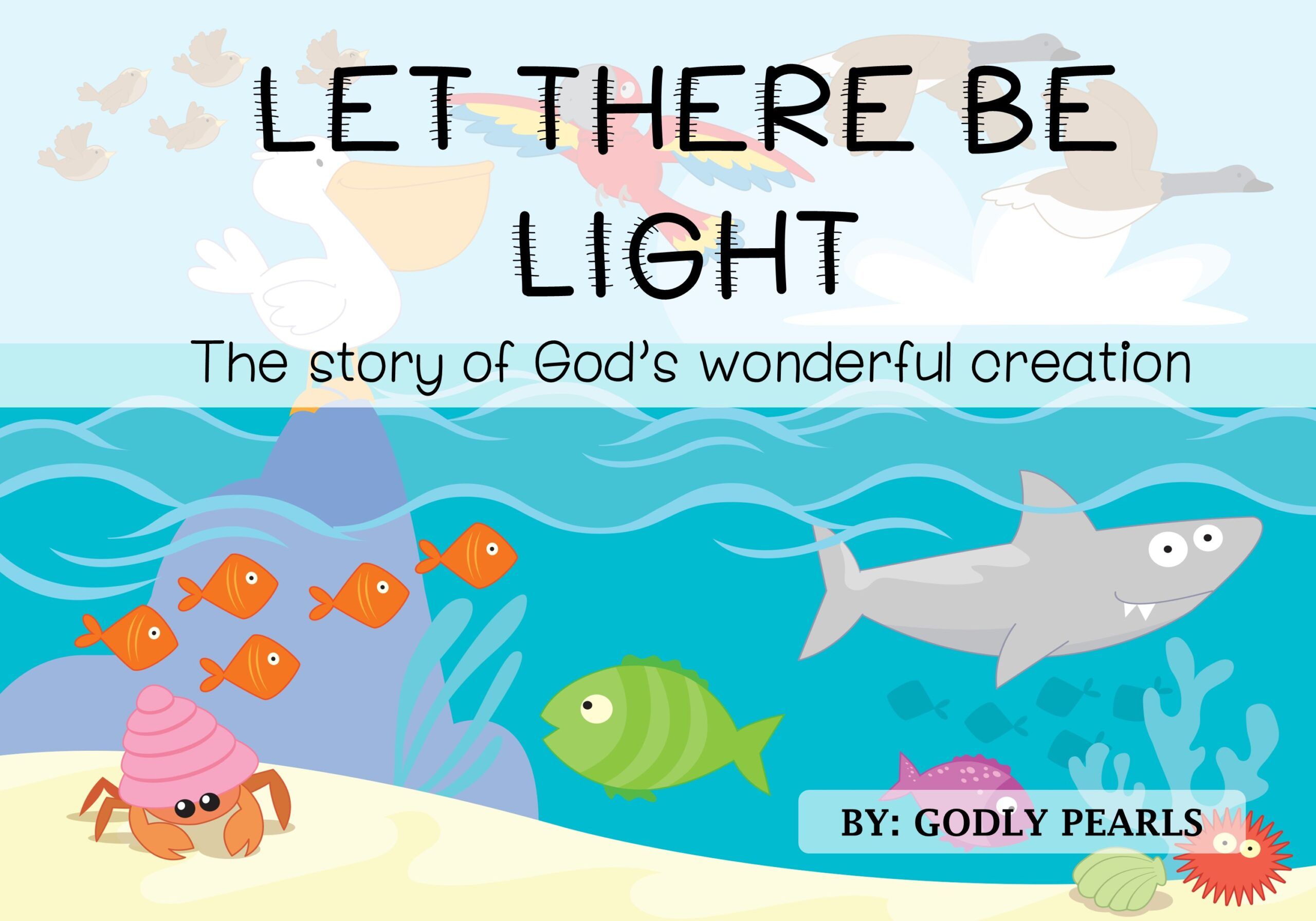 Let there be light – The story of God’s wonderful creation