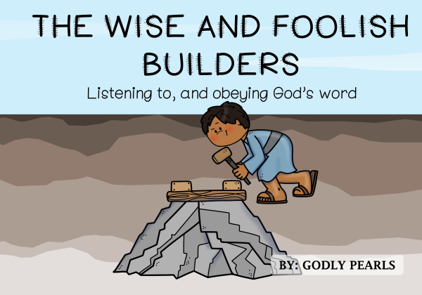The wise and foolish builders