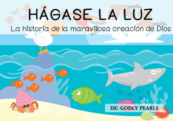 Colorful children’s ocean scene with sea creatures (fish, crab, shark, turtle) and the Spanish title 'HAGASE LA LUZ' with subtitle about God's creation.